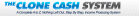 The Clone Cash System