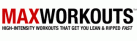 MAX Workouts