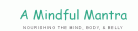 A Mindful Mantra