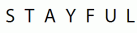 Stayful