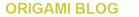 Origami Blog