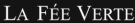 La Fee Verte