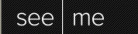 See.Me