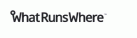 WhatRunsWhere